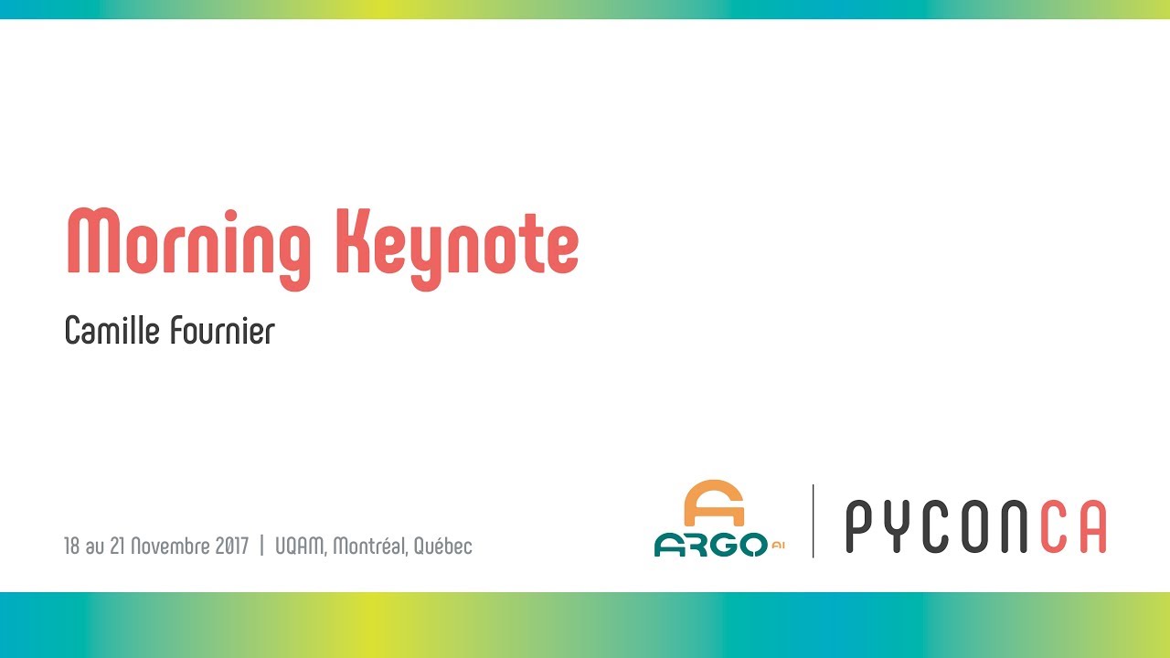 PyCon Canada 2017 - Camille Fournier (Saturday Morning Keynote)