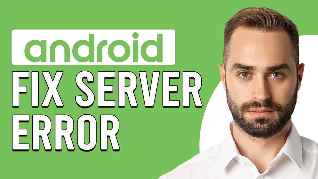 How To Fix Server Error On Android Phone (How Can We Fix The 