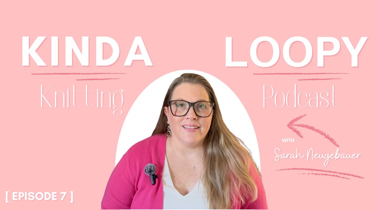 Kinda Loopy Podcast Episode 7: First Finished(?) Crochet Project