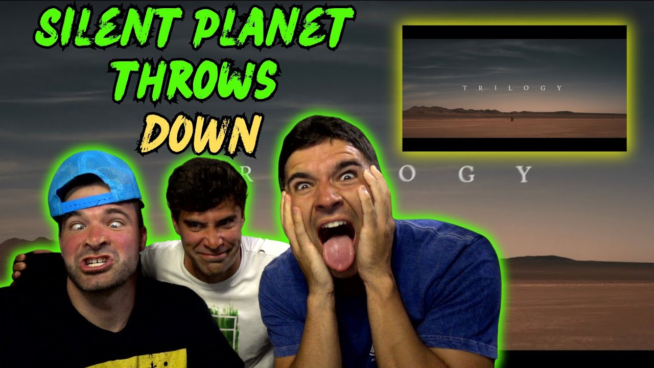 2 BREAKDOWNS ARE BETTER THAN 1 - Silent Planet  - Trilogy (Reaction)