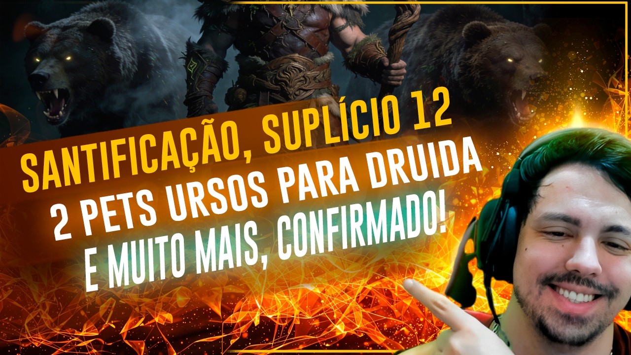 SUPLICIO 12, SANTIFICICAÇÃO, PET URSOS NO DRUIDA E MUITO MAIS CONFIRMADO EM DIABLO 4 LORD OF HATRED