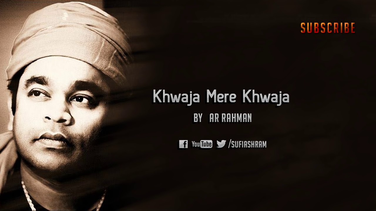 Khwaja Mere Khwaja By AR Rahman