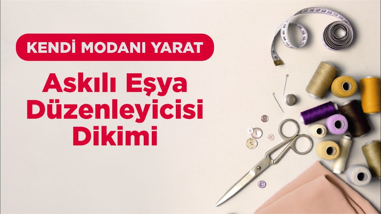 Kendi Modanı Yarat - Askılı Eşya Düzenleyicisi Dikimi