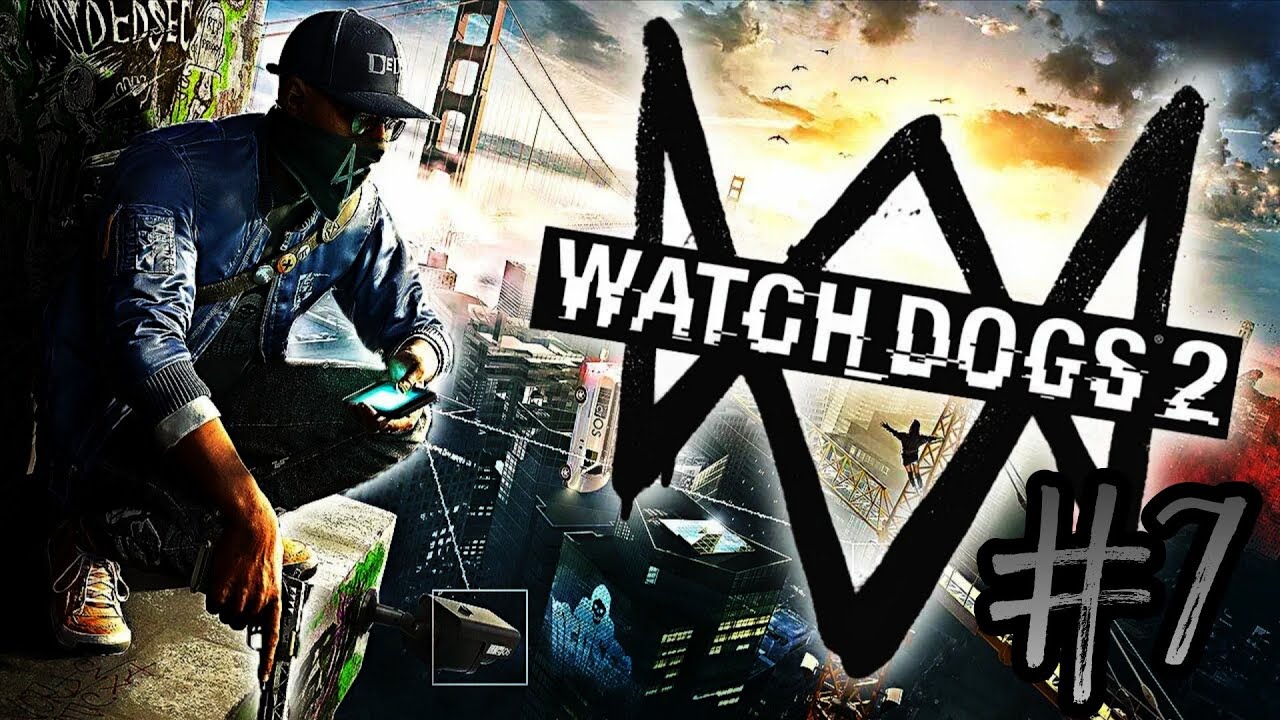 Watch Dogs 2🔸Мутки с ФБР Прохождение с Комментариями Часть #7 