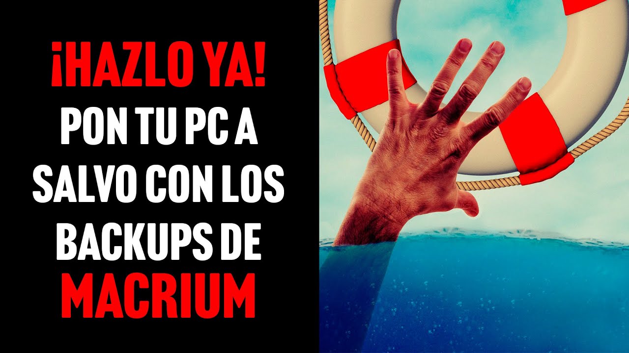 El SALVAVIDAS de Windows: Copias de seguridad con MACRIUM REFLECT