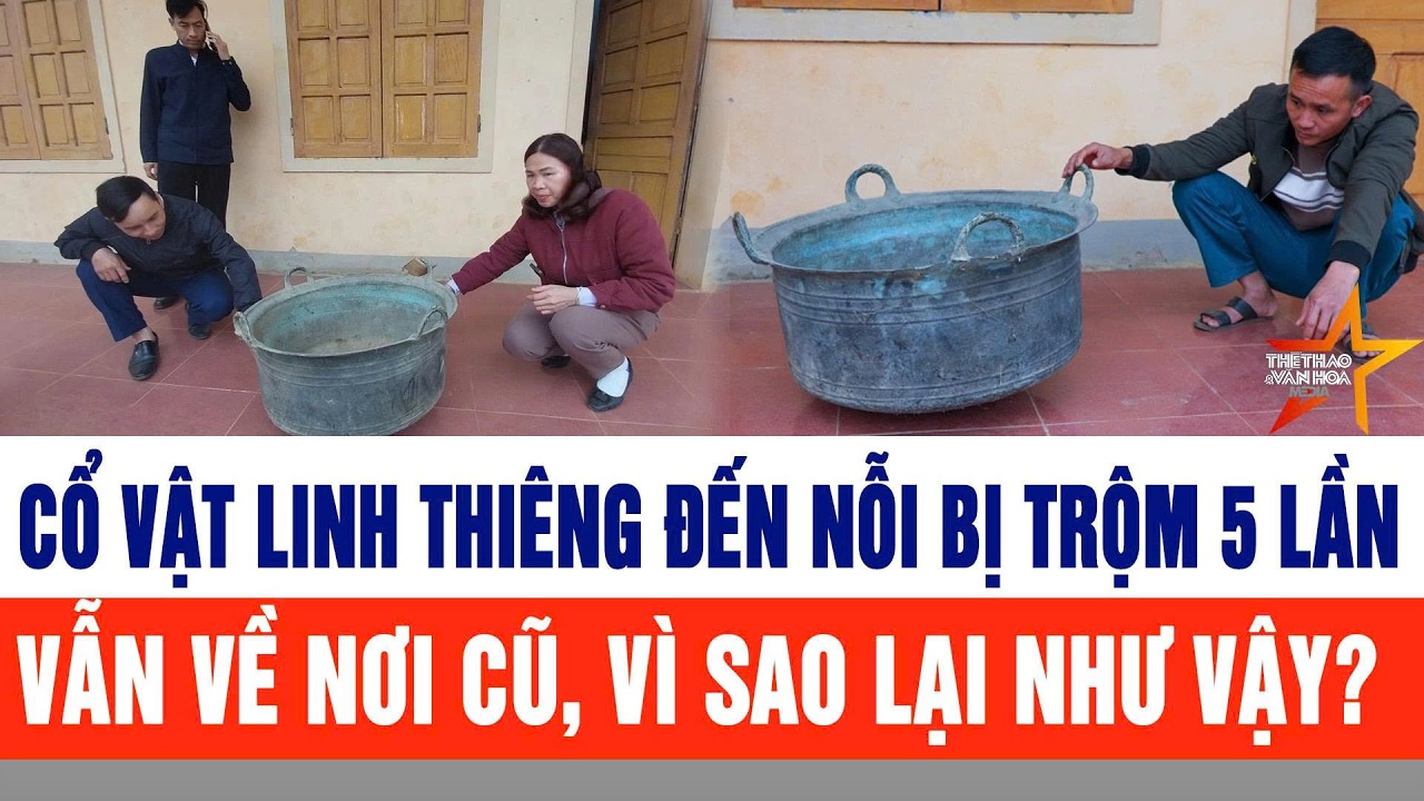 Cổ vật linh thiêng đến nỗi bị trộm 5 lần vẫn về nơi cũ, vì sao lại như vậy?
