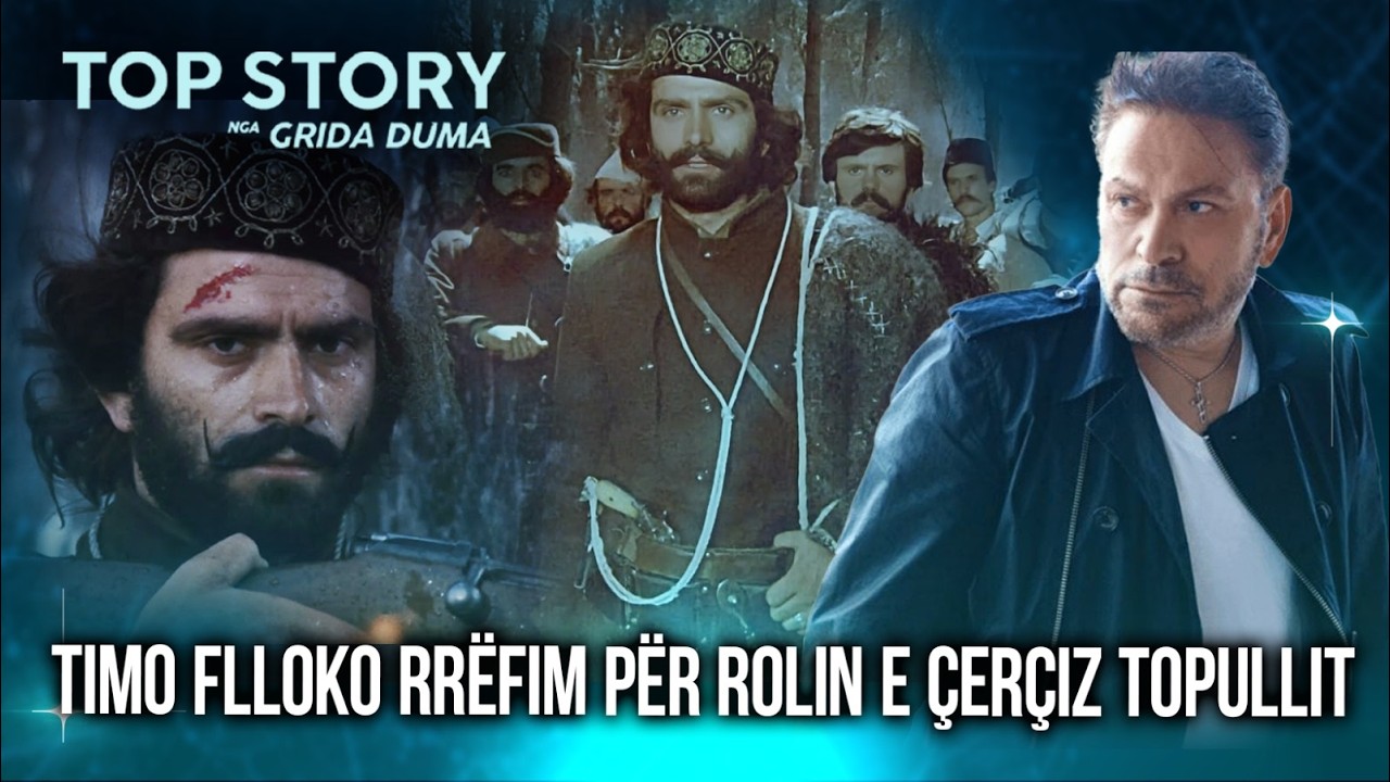 Rrëfimi i Timo Flloko për rolin e Çerçiz Topullit! Latif Aga tregon për 'luftë' tek 'Liri a Vdekje'