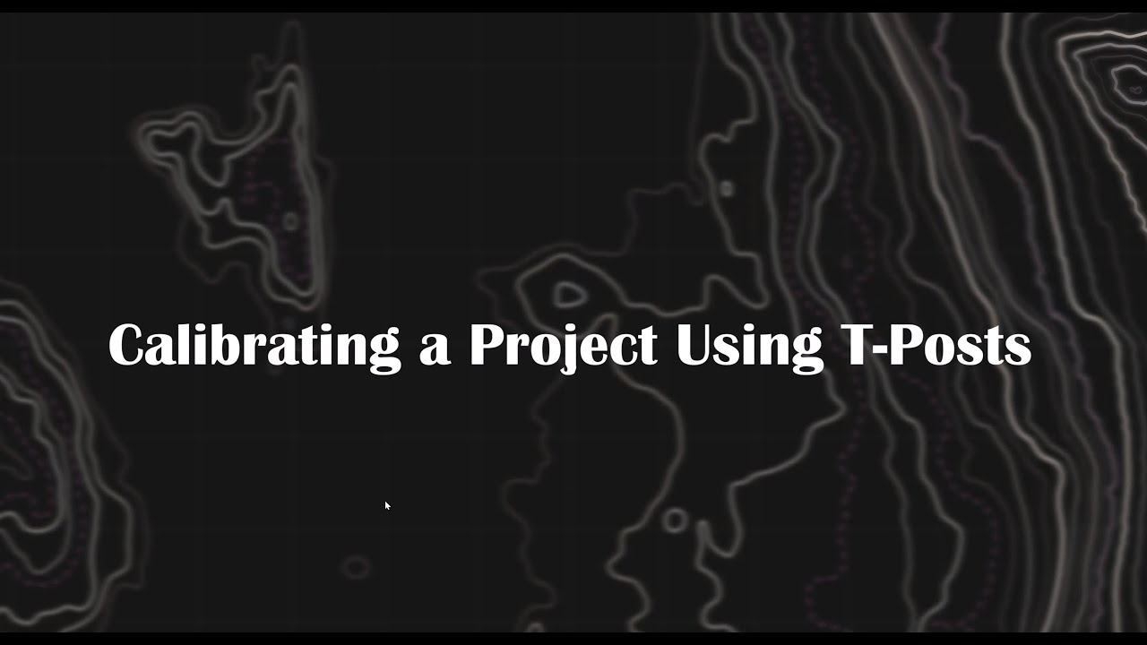 Calibrating a Project Using T Posts