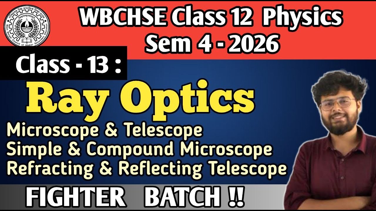 WB Sem 4 PHYSICS: Ray Optics - 13 : MICROSCOPE & TELESCOPE - Important Derivations & Numericals |