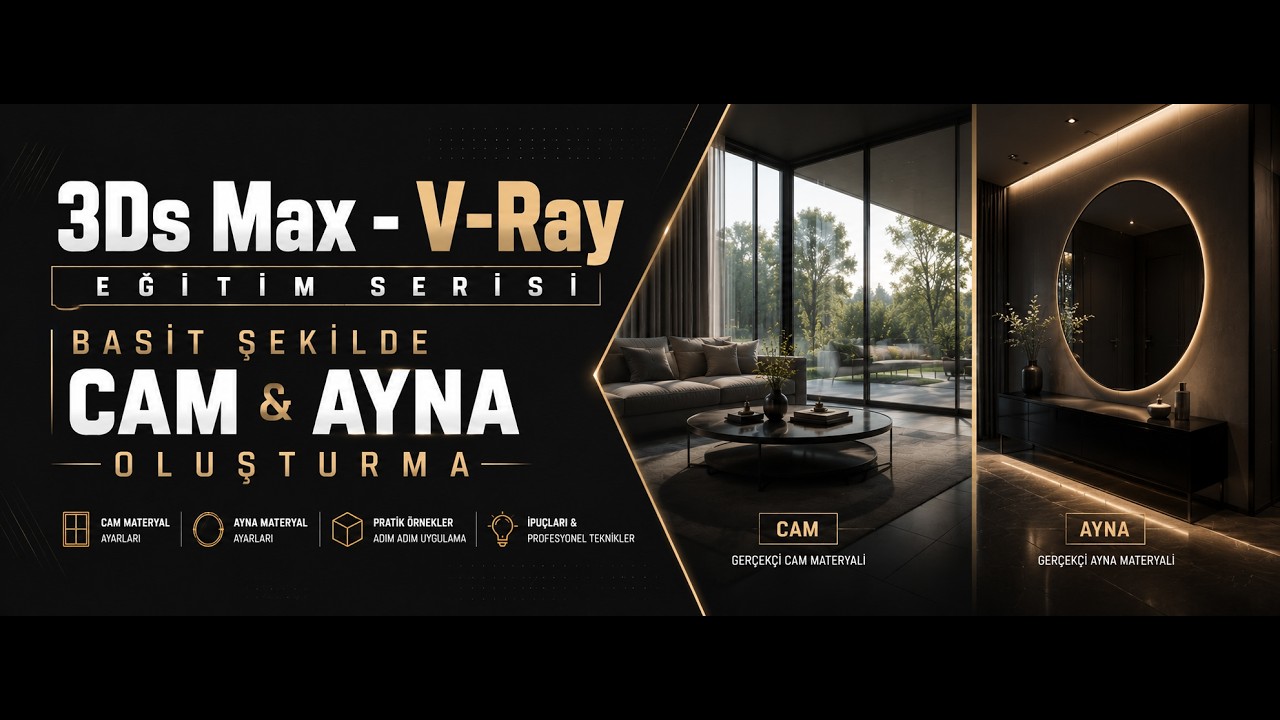 3Ds Max - V-Ray Eğitim Serisi | - Basit Şekilde Cam & Ayna Oluşturma