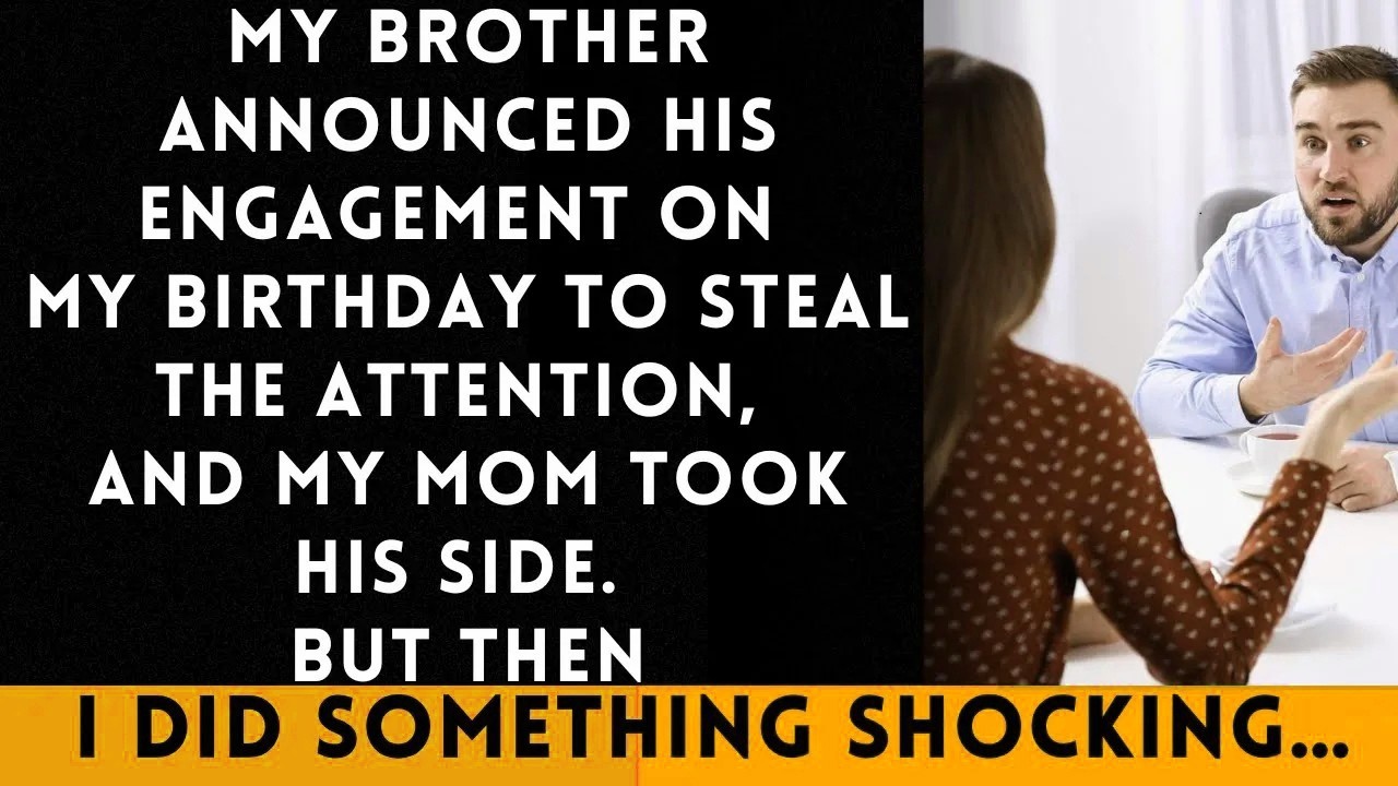 My Brother Announced His Engagement on My Birthday to Steal the Spotlight