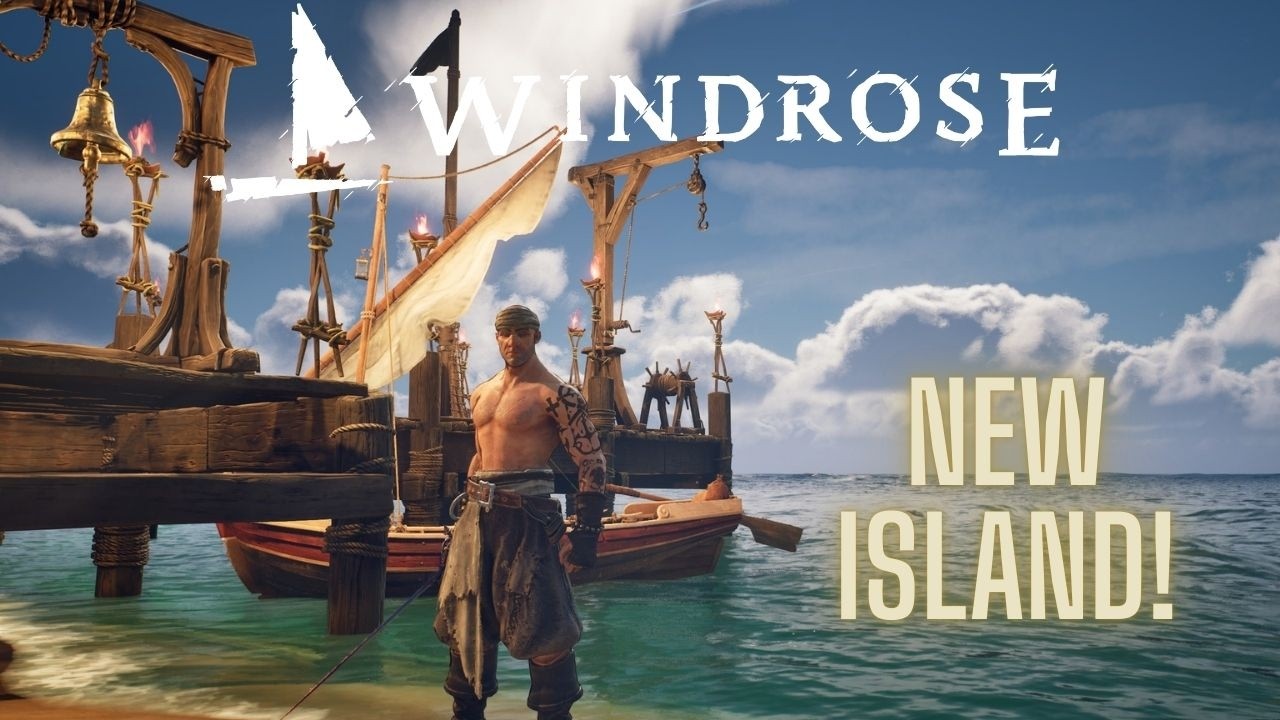 04: A New Island! - Windrose Demo