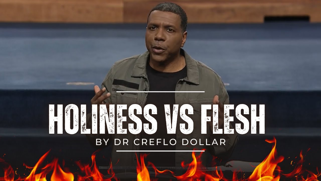 Holiness Vs Flesh l Creflo Dollar l 