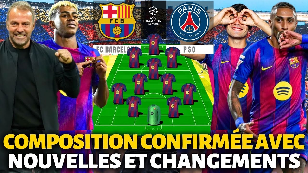 🚨OFFICIEL✅ COMPOSITION CONFIRM&Eacute;E AVEC NOUVELLES ET CHANGEMENTS! PR&Ecirc;TS &Agrave; AFFRONTER LE PSG! ACTU BAR&Ccedil;A