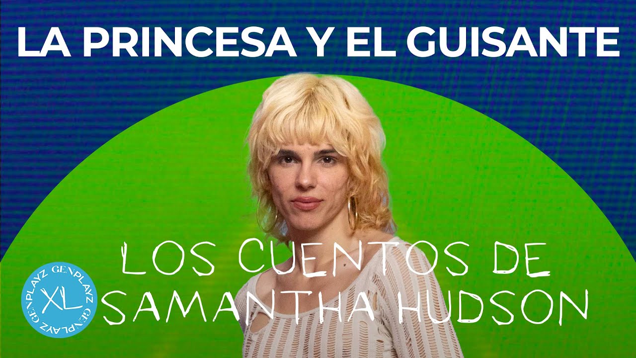 Los cuentos de Samantha: La princesa y el guisante | Gen Playz XL