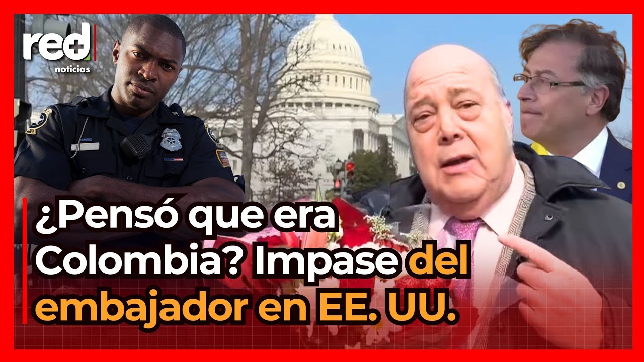 Embajador de Colombia ACTIVÓ LA POLICÍA del Capitolio en Estados Unidos: ERROR de Daniel García-Peña