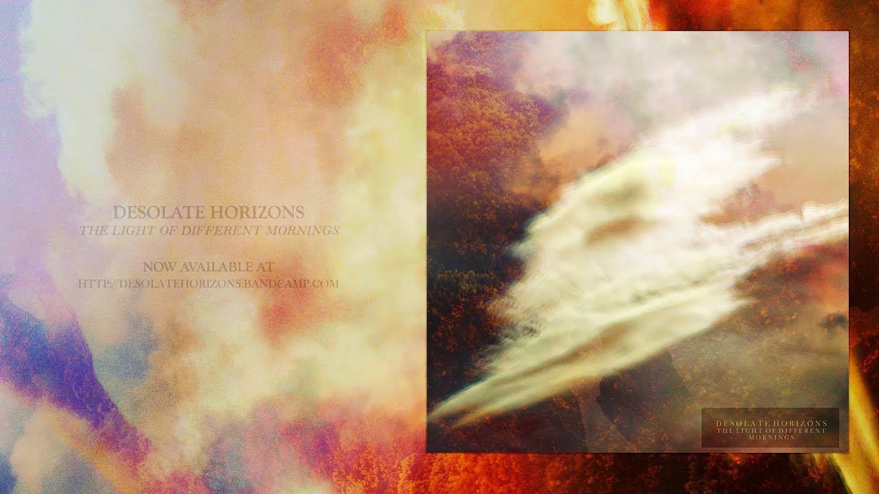 Desolate Horizons - The Light of Different Mornings (Full Album)