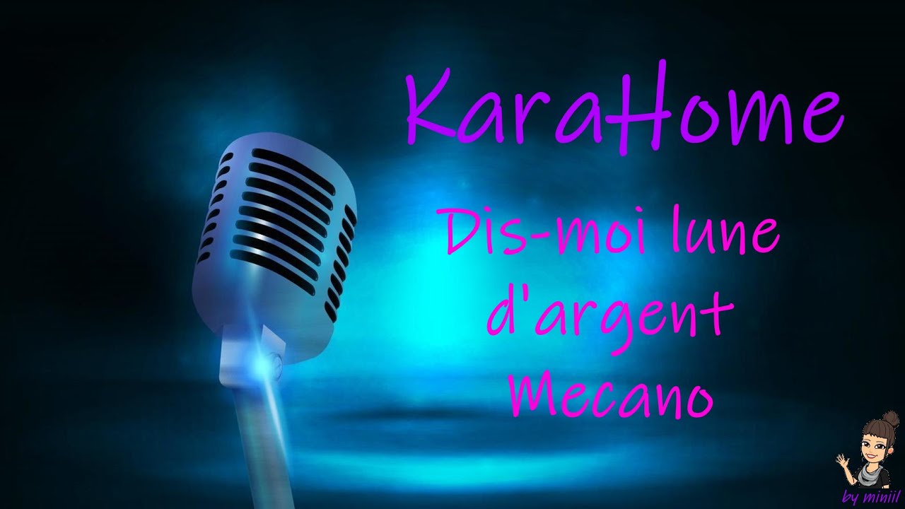 Karaoke - Dis-moi lune d'argent - Mecano
