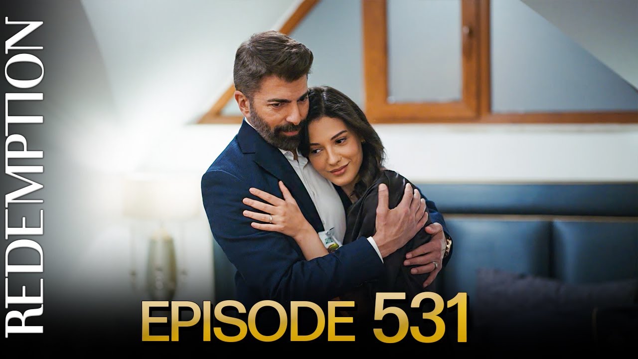 Esaret 531. B&ouml;l&uuml;m | Redemption Episode 531