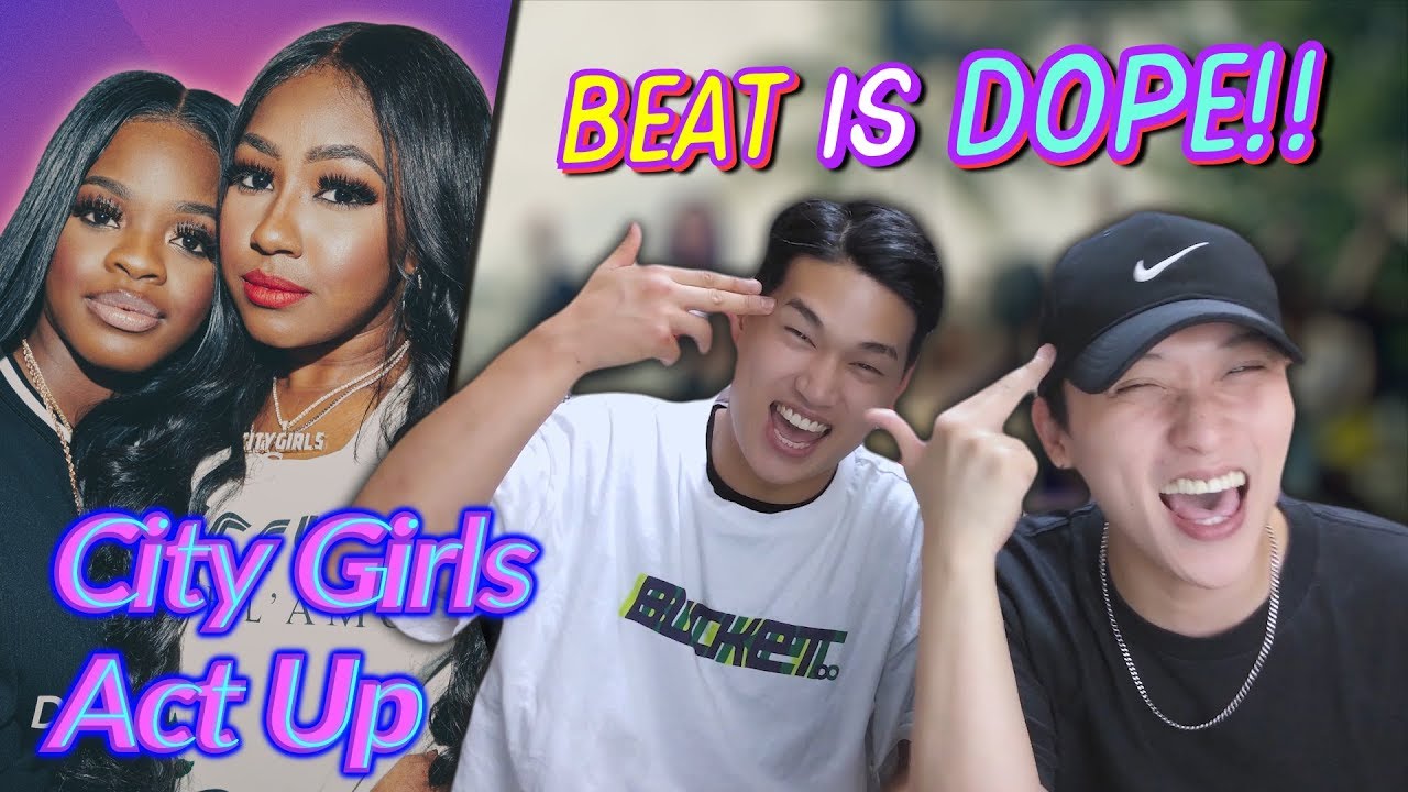K-pop Artist Reaction] City Girls - Act Up