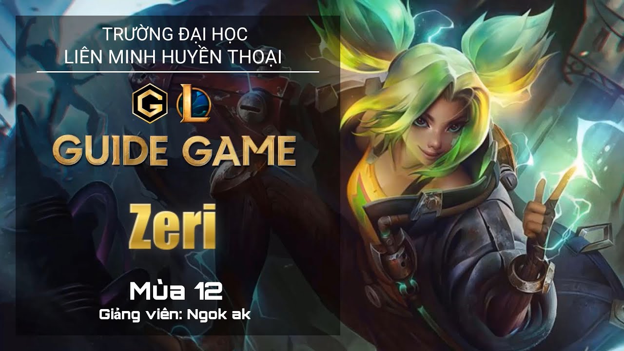Hướng dẫn chơi Zeri Mùa 13