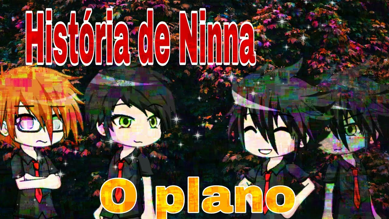 História de ninna #4 O plano