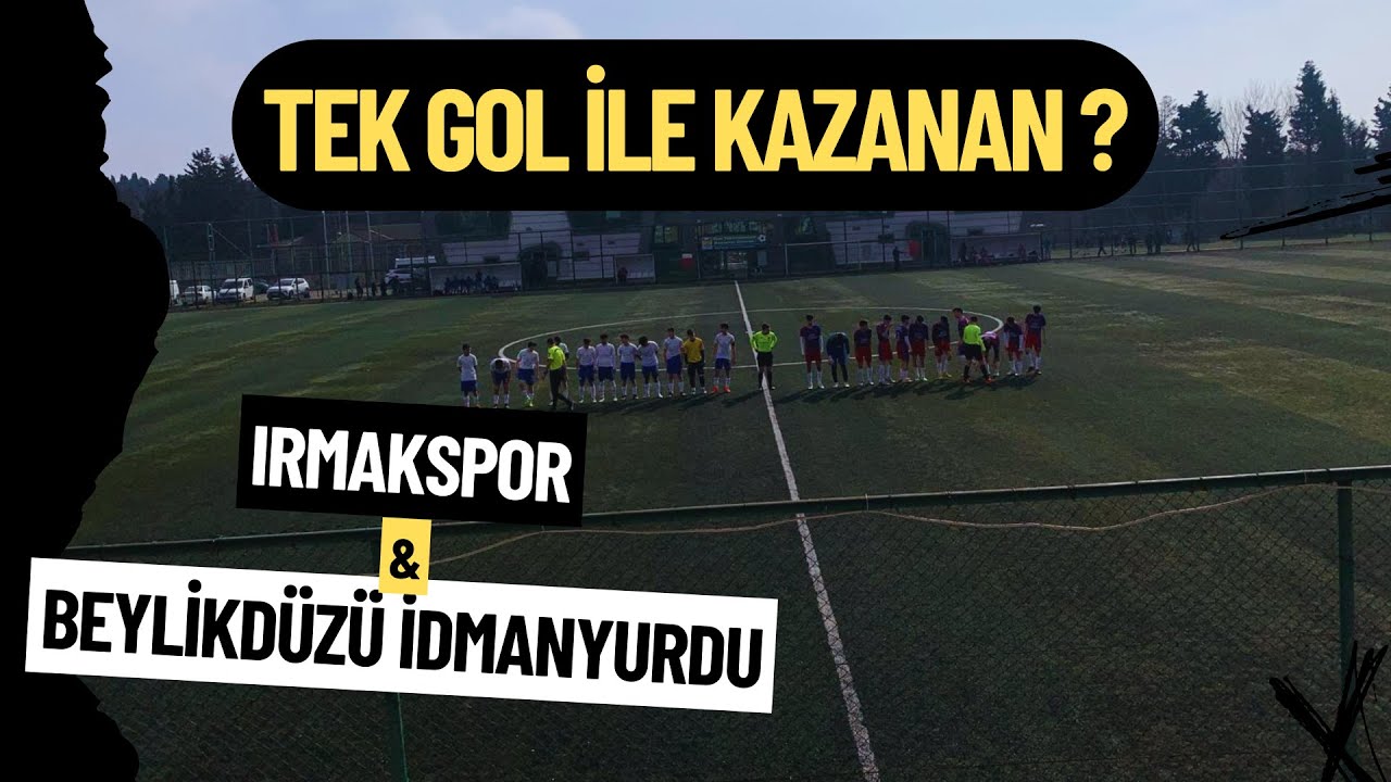 Irmakspor - Beylikdüzü İdmanyurdu | U18 B Ligi Tüm Maç