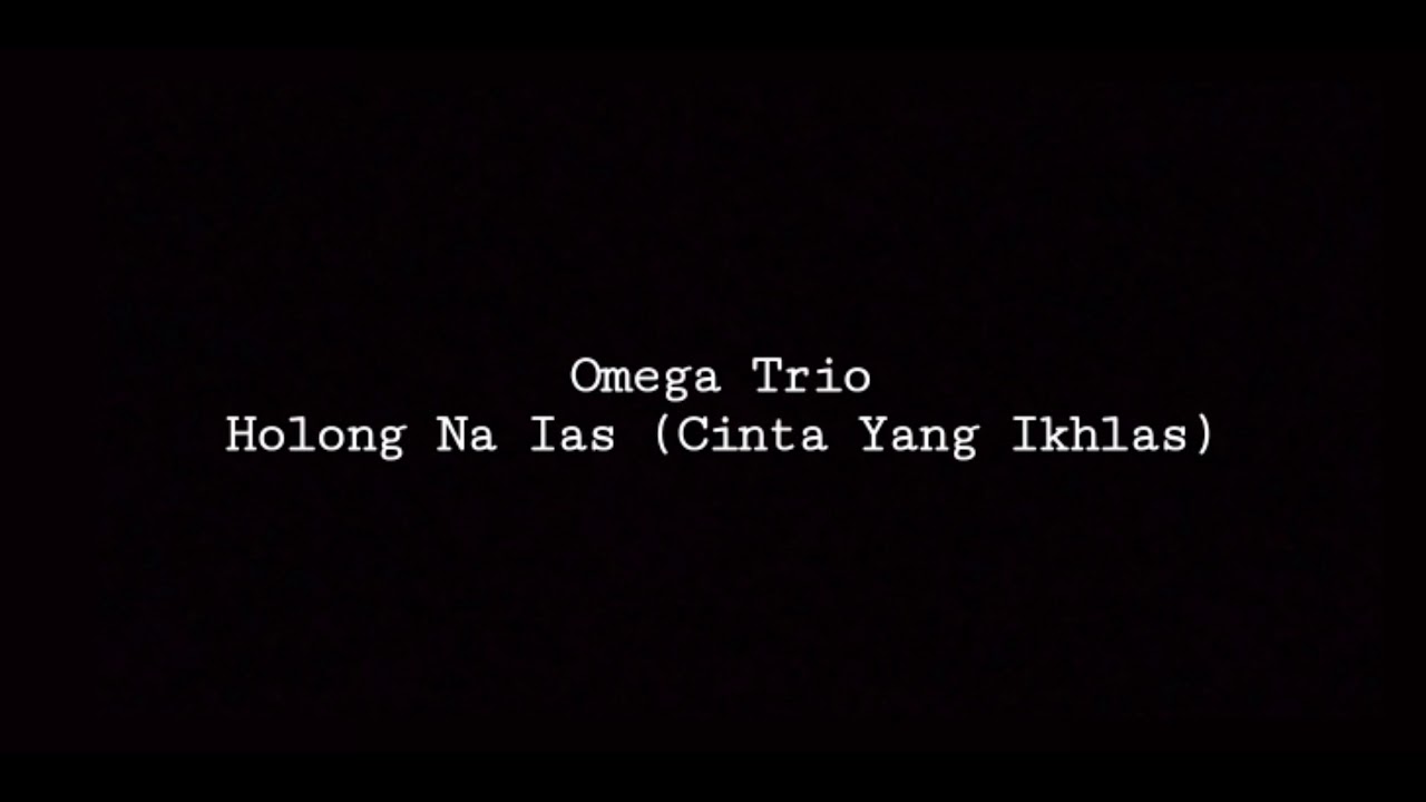 Omega Trio - Lirik Holong Na Ias & Artinya (Batak Song)