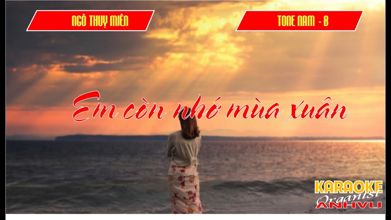 KARAOKE - EM CÒN NHỚ MÙA XUÂN -  (NGÔ THUỴ MIÊN) - TONE NAM (B - Si trưởng)