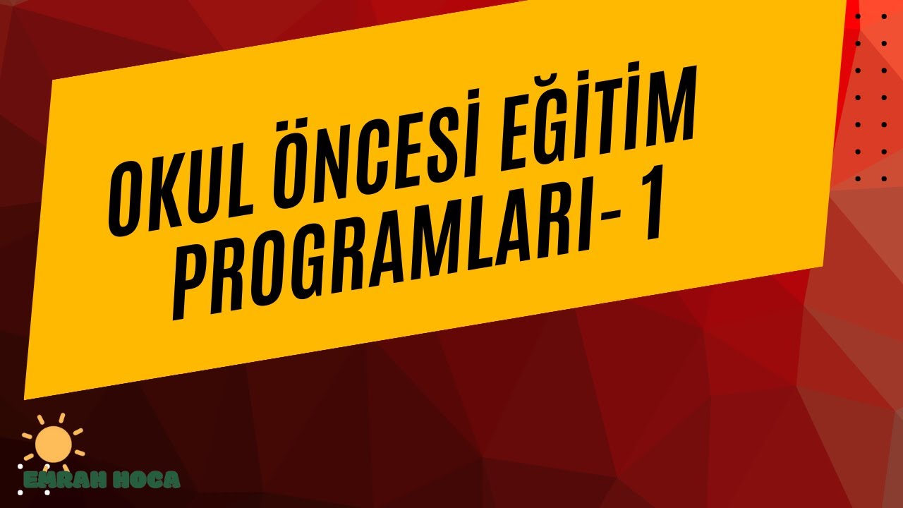 OKUL ÖNCESİ EĞİTİM PROGRAMLARI I ÇIKMIŞ SORULAR FİNAL