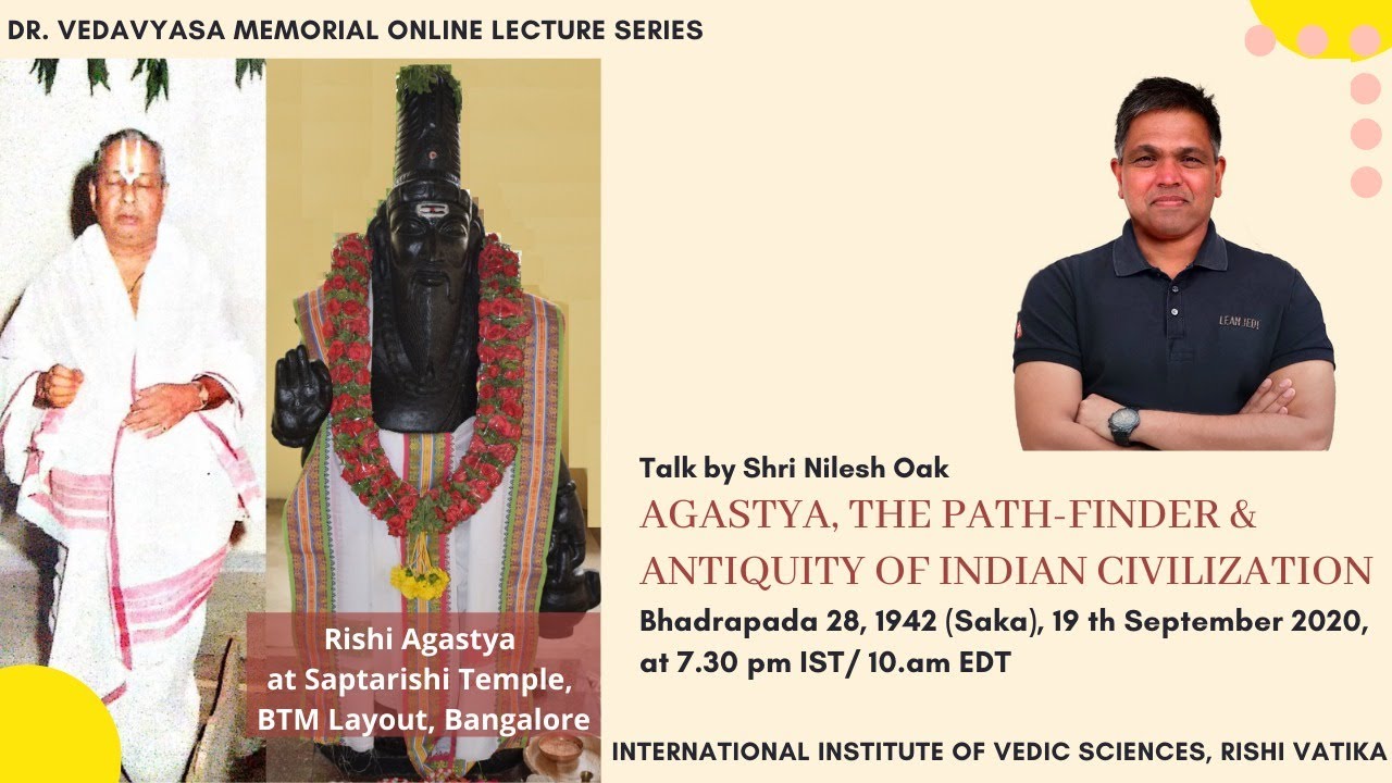 Talk  on Agastya, the Pathfinder & Antiquity of Indian civilization by Shri. Nilesh Oak