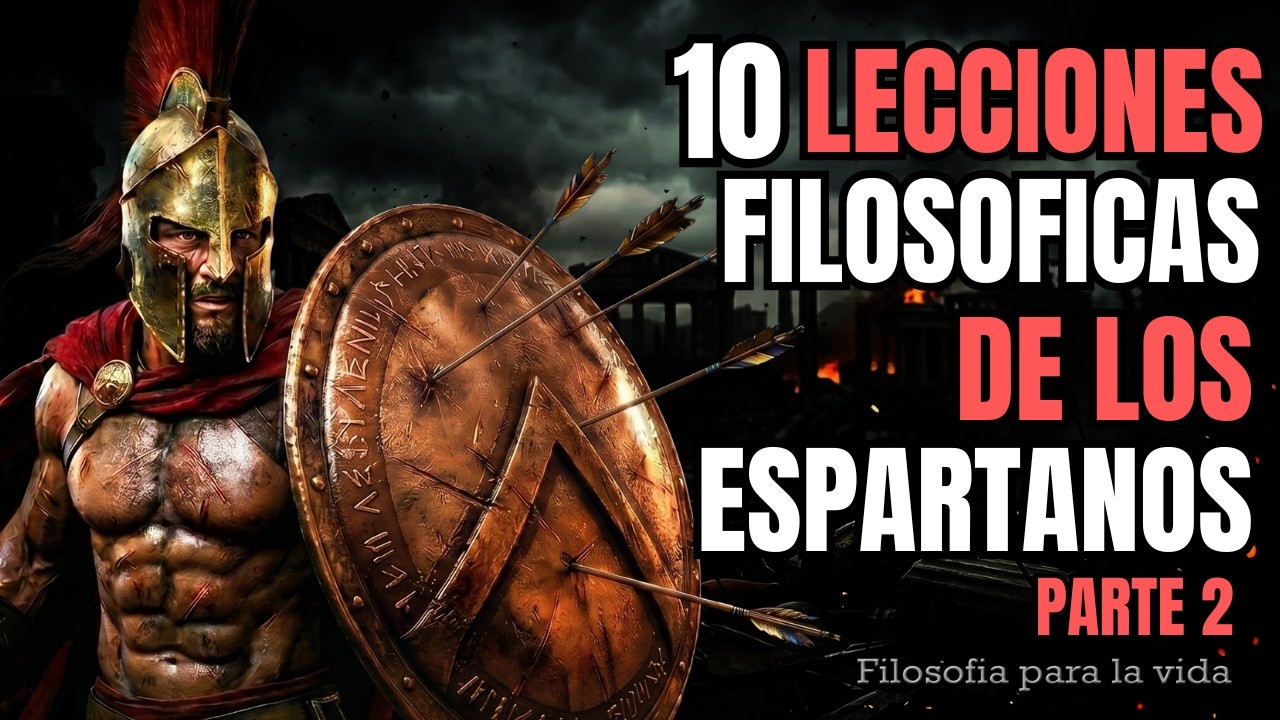 Espartanos 10 Lecciones Espartanas PARTE 2  que Cambiarán Tu Forma de Vivir (Filosofía del Guerrero)