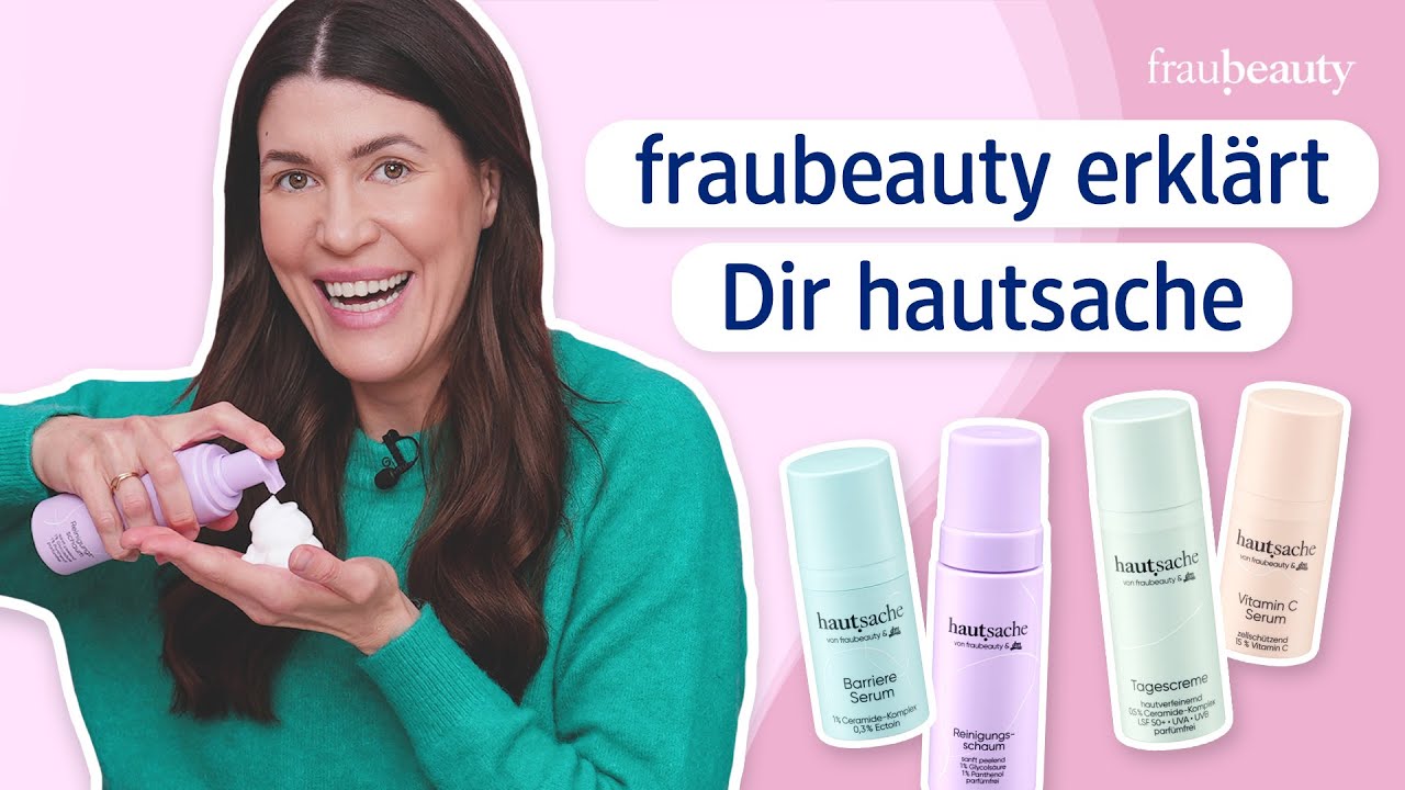 fraubeauty erklärt Dir die neue Pflegeserie hautsache ✨