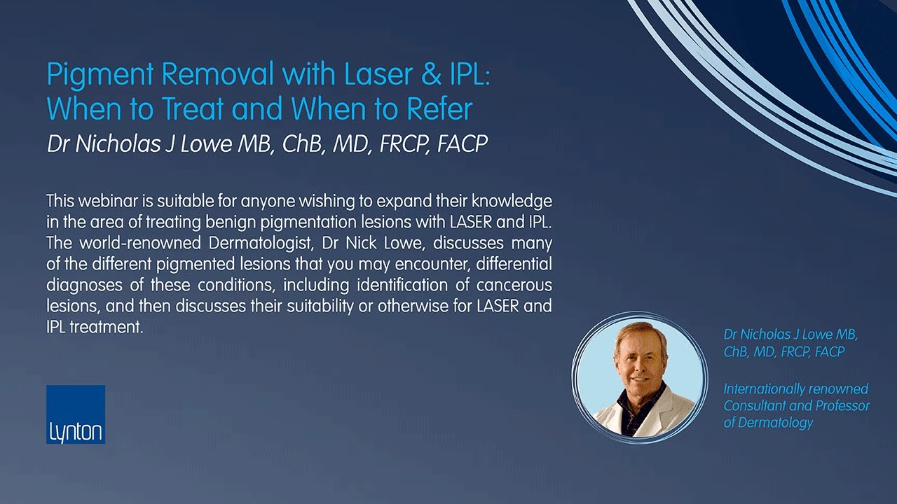 Lynton Lasers Free Webinar: Treating Pigmented Lesions with LASER and IPL
