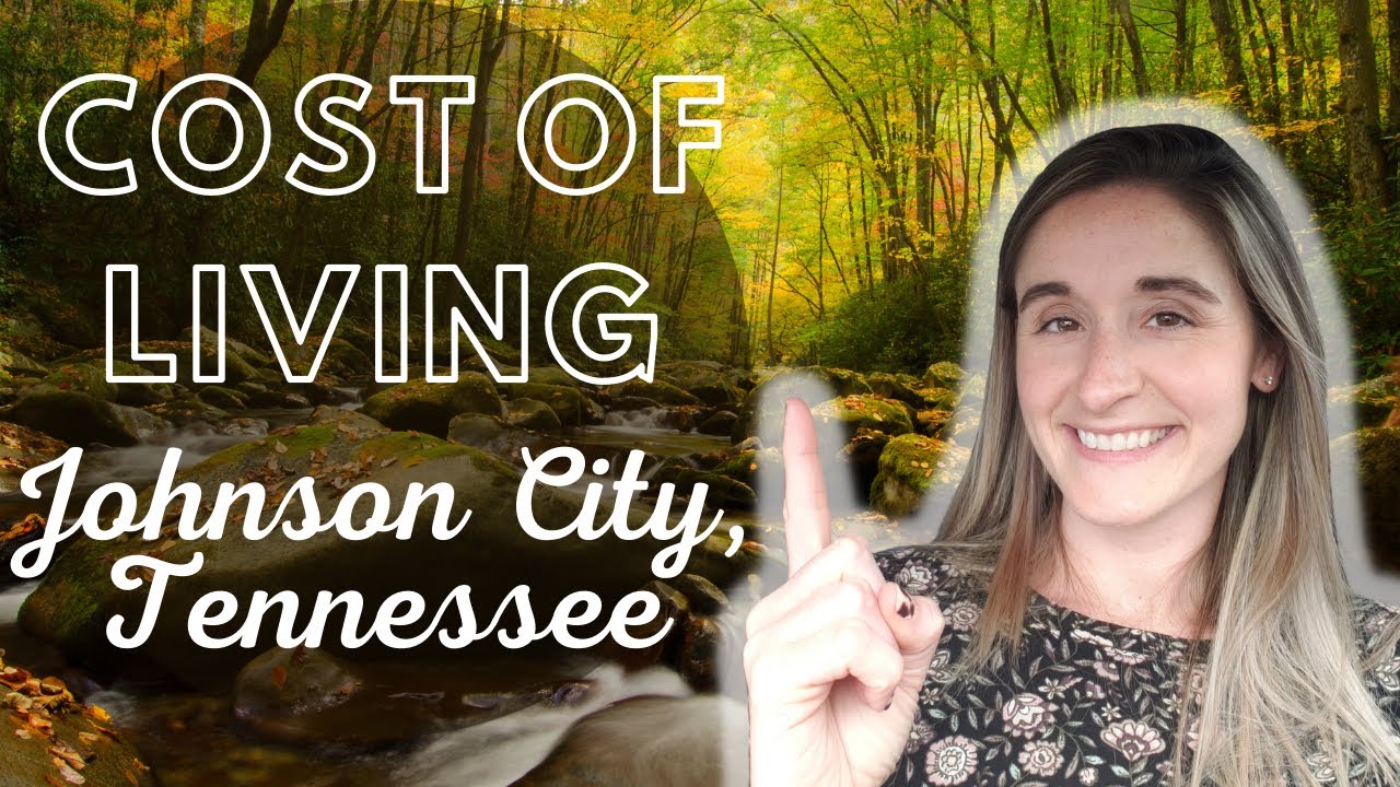 Cost of Living in Johnson City, Tennessee