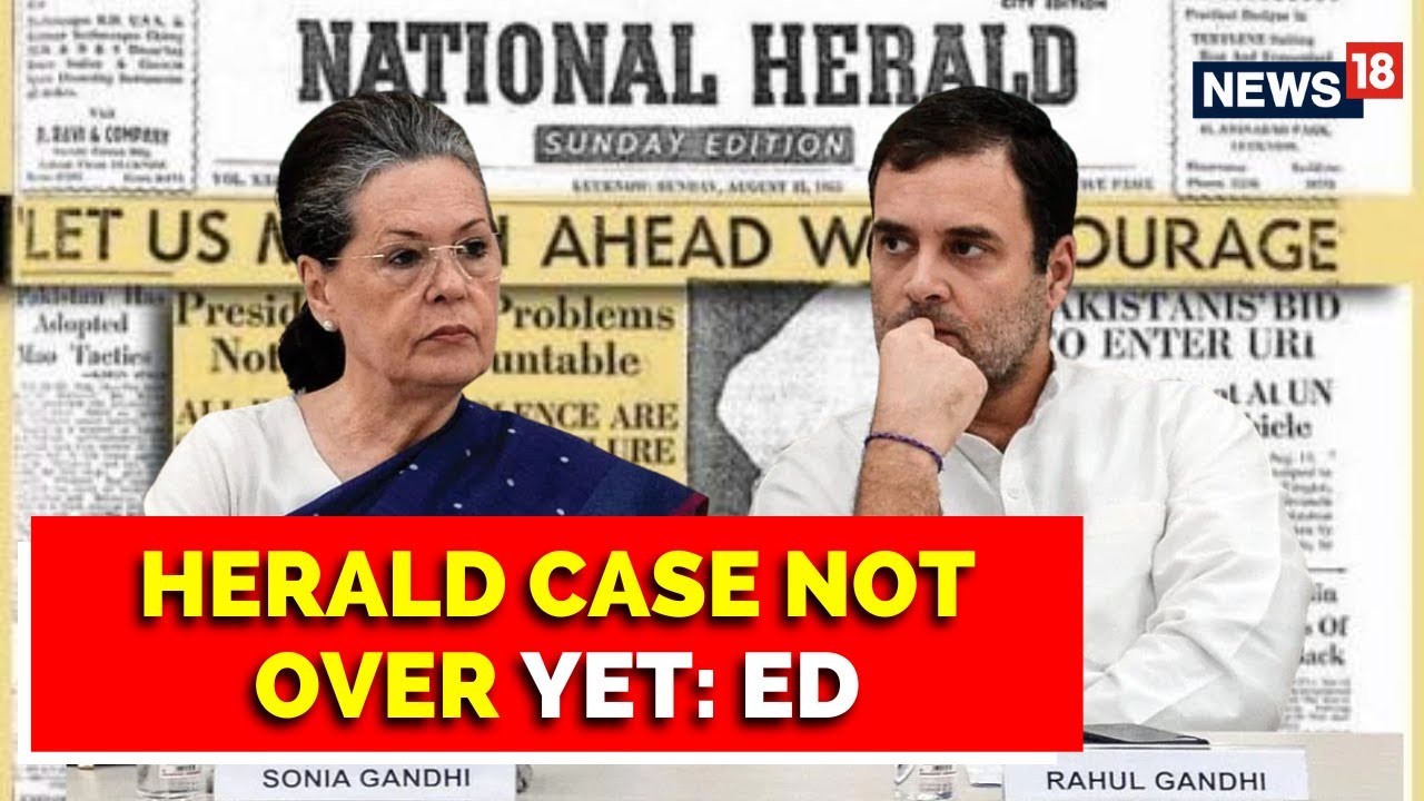 ED Says 'National Herald Case Not Over Yet' | National Herald Scam | Rahul Gandhi | Sonia Gandhi