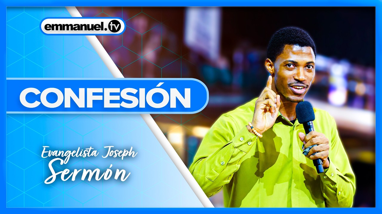 CONFESIÓN - Sermón del Evangelista Joseph