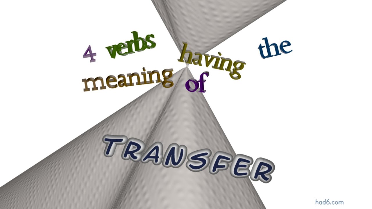 transfer - 12 verbs which are synonyms of transfer (sentence examples)
