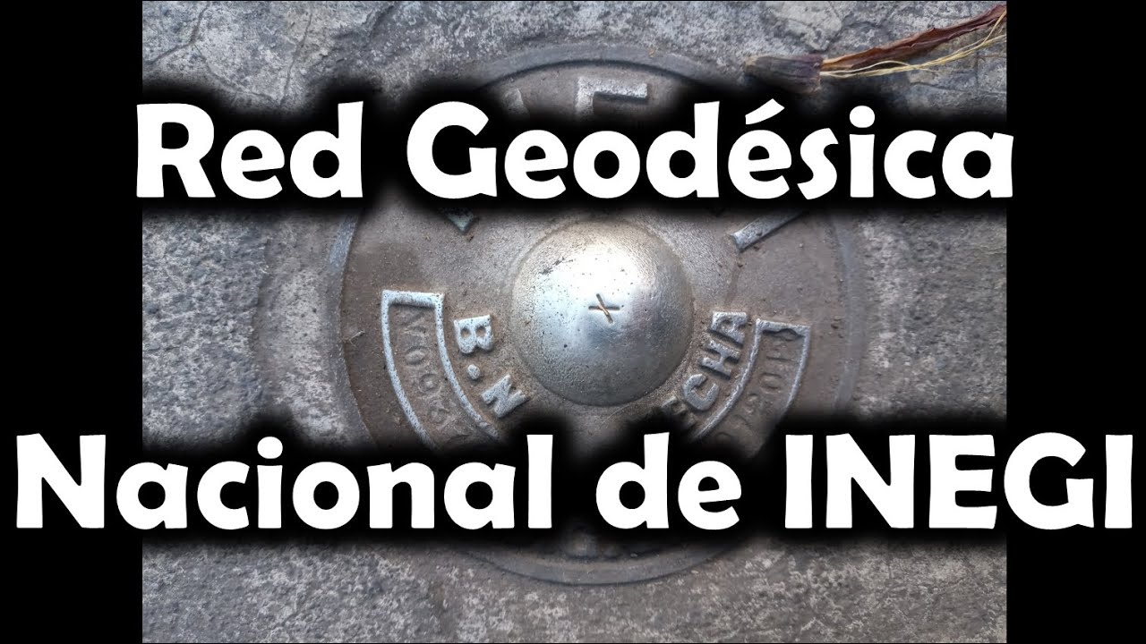 [INEGI] Explicando qué es la Red Geodésica Nacional