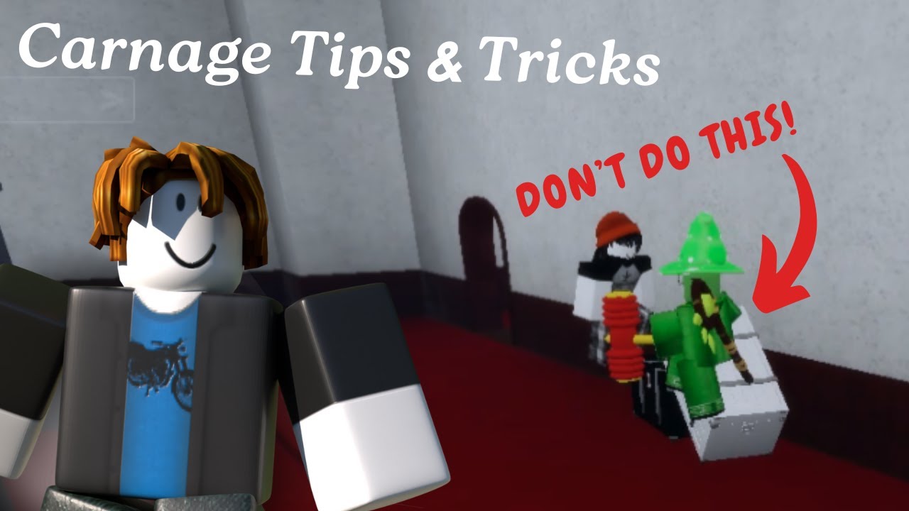Roblox Carnage: Tips & Tricks!