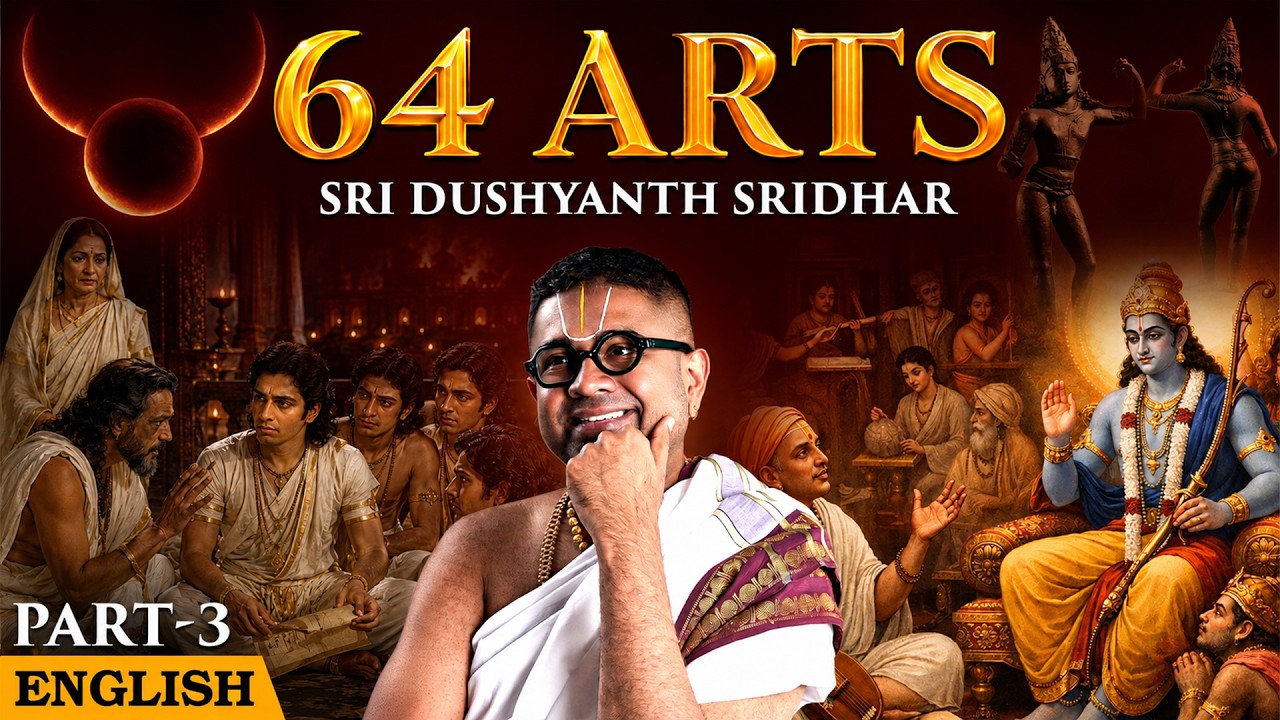 64 Arts | Part 03 | English Upanyasam | Sri Dushyanth Sridhar