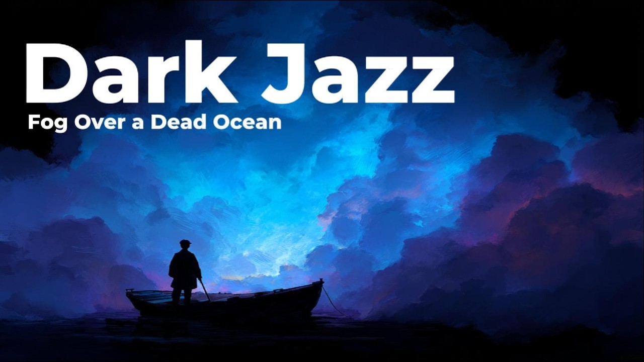 Fog Over a Dead Ocean | Dark Jazz