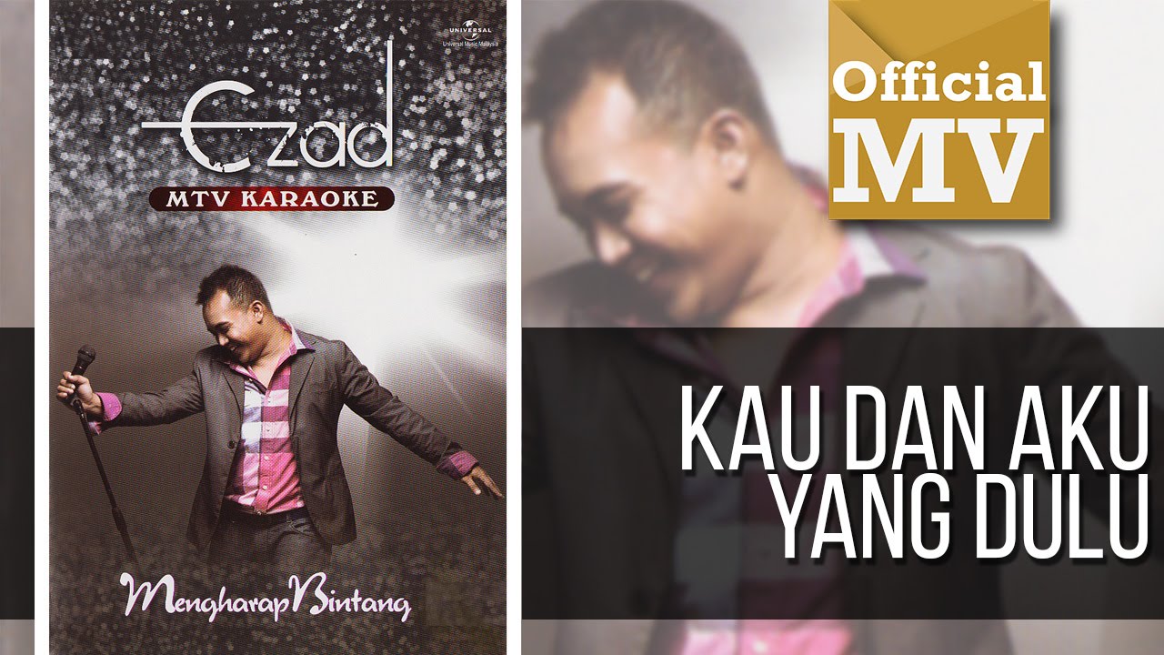 Ezad - Kau Dan Aku Yang Dulu (Official Music Video)