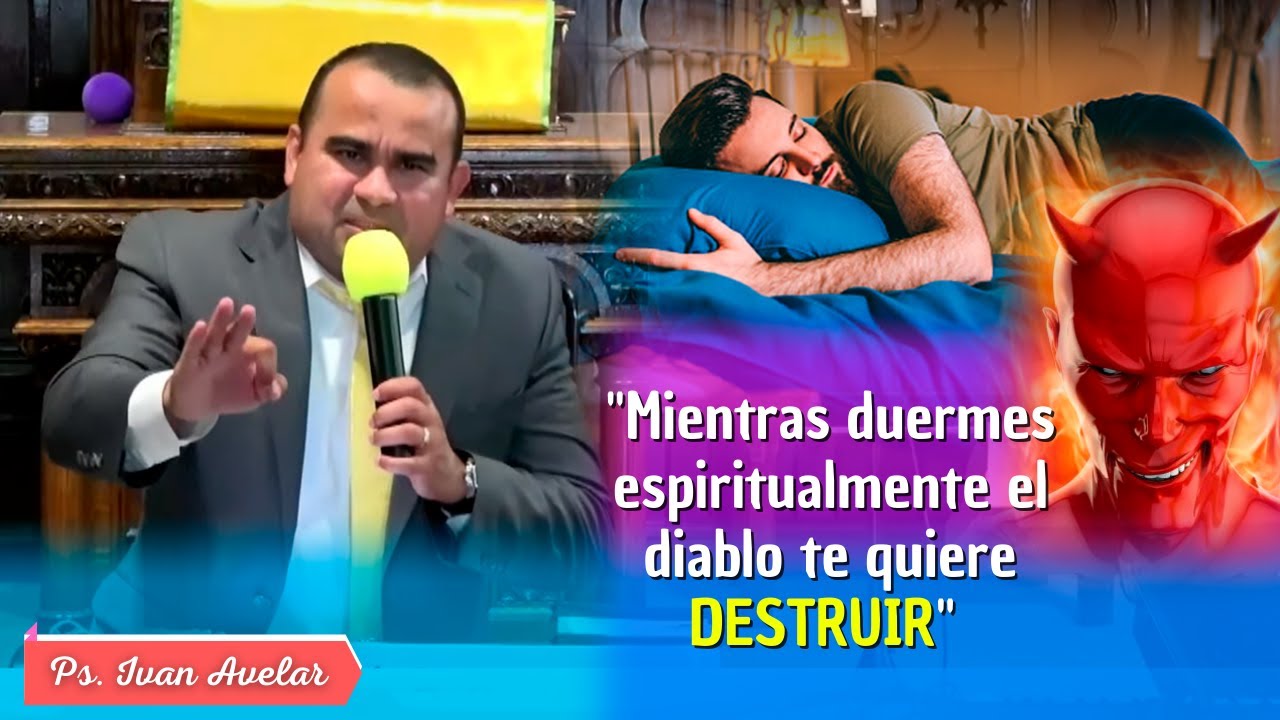 Mira cómo el diablo quiere D3BOR4RTE / Levántate del sueño - Pastor Iván Avelar