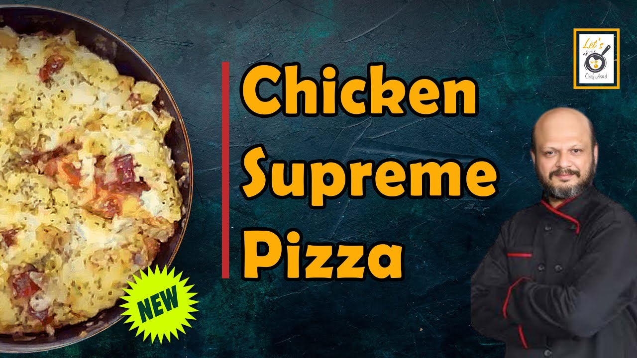 How To Make Chicken Supreme Pizza Recipe by Chef Asad | Perfect Homemade Pizza!