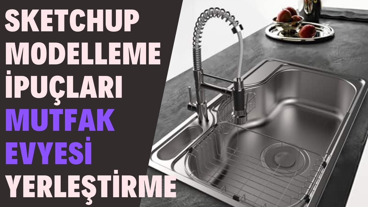 Sketchup Modelleme İpuçları : Mutfak Evyesi Yerleştirme