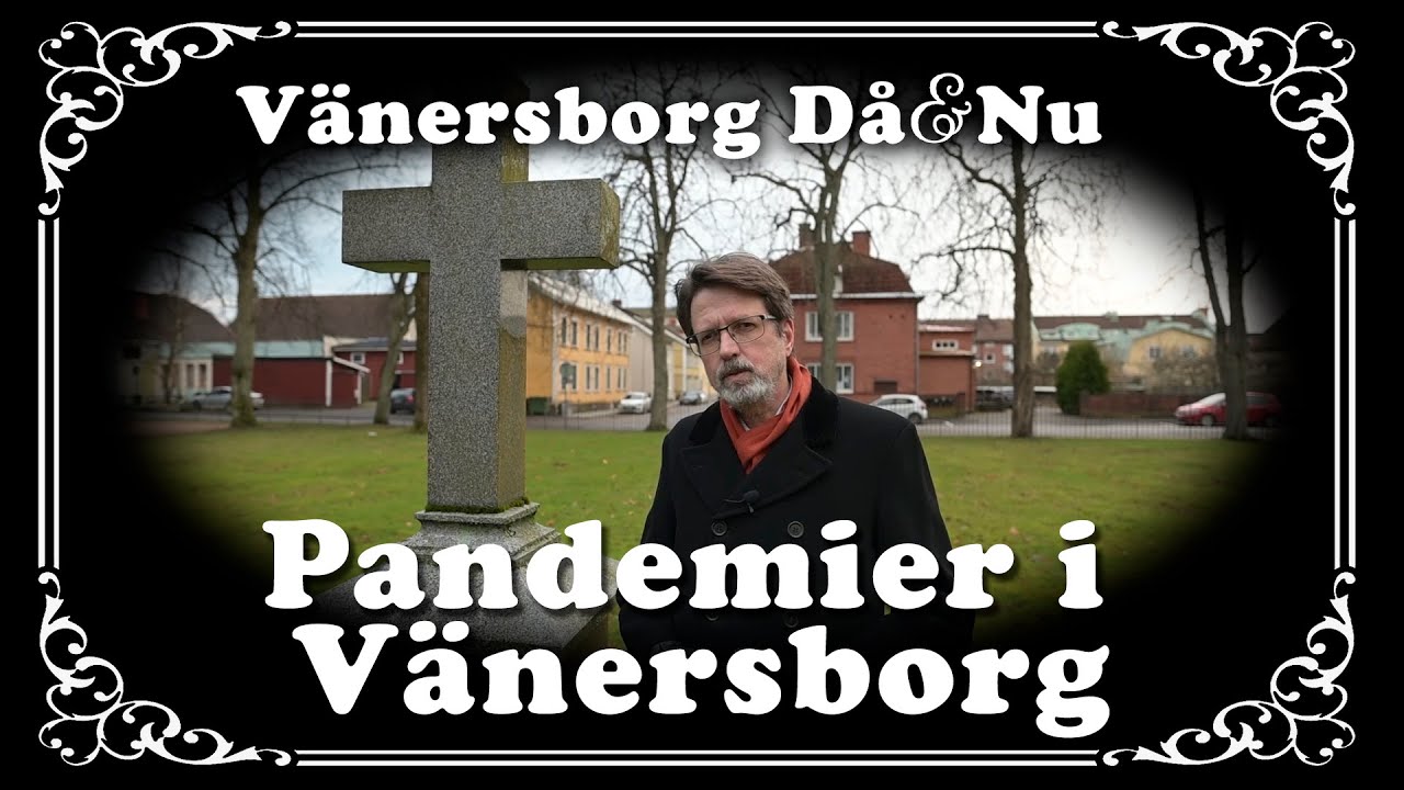 Vänersborg Då & Nu - Pandemier i Vänersborg