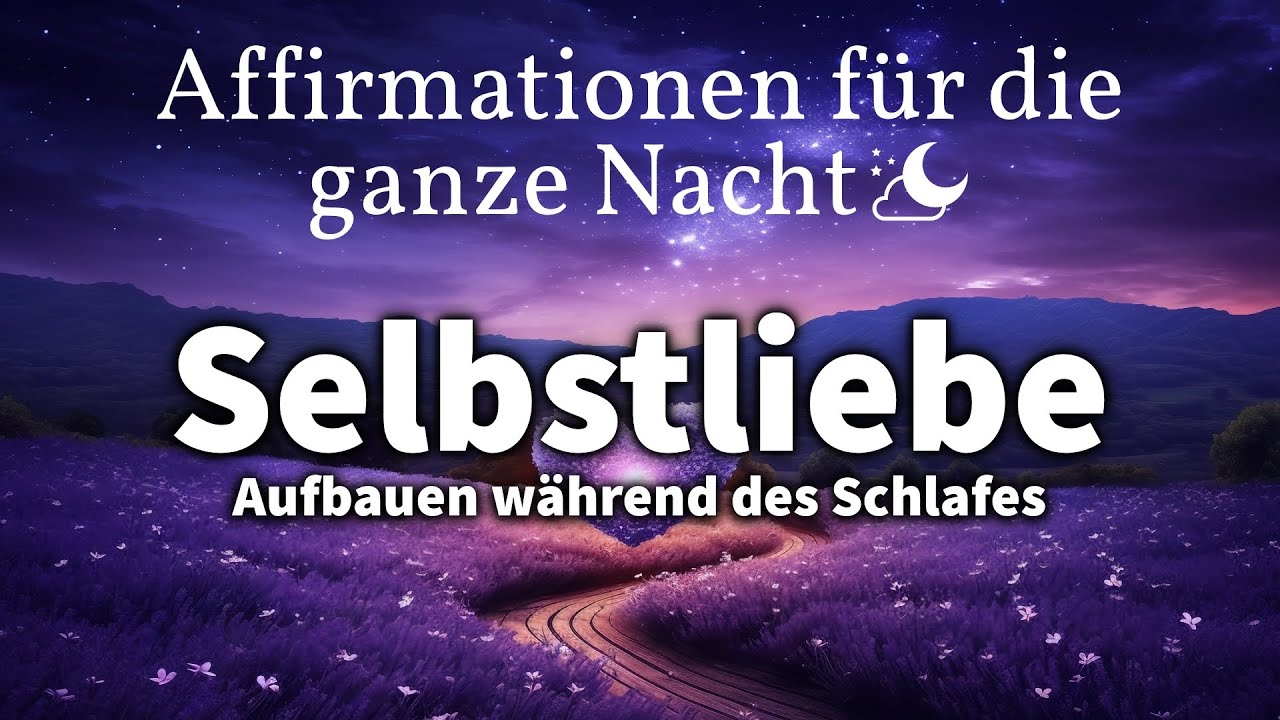 Affirmationen für Selbstliebe: Kraft & Liebe Schöpfen im Schlaf (Starke Wirkung)