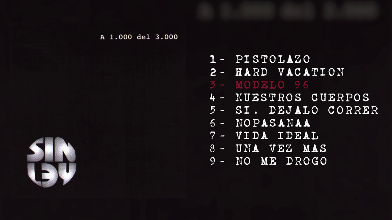 Sin Ley - "A 1000 del 3000" (Disco Completo)