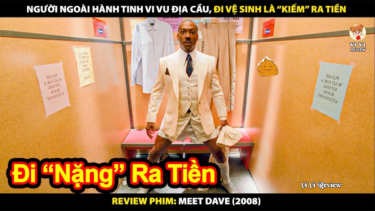Người Ngo&agrave;i H&agrave;nh Tinh Vi Vu Địa Cầu - Đi Vệ Sinh Cũng Kiếm Ra Tiền | Review Phim Meet Dave (2008)
